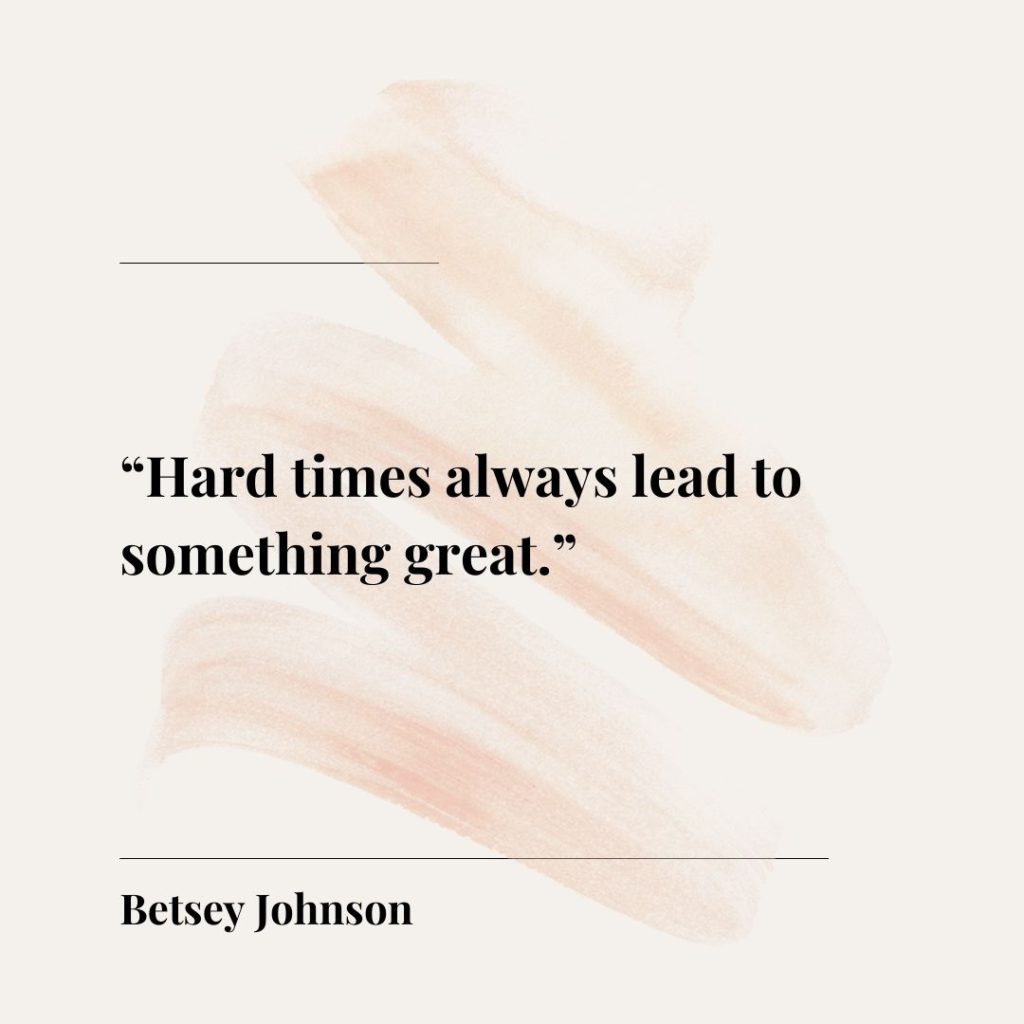 short inspirational quote about life and struggles from Betsey Johnson