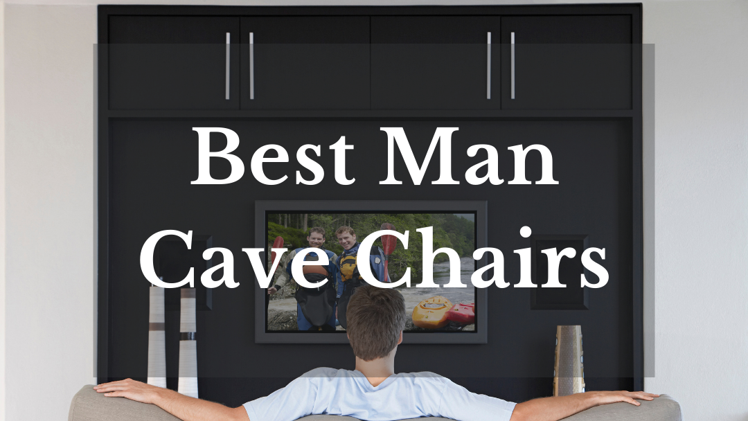 Best Man Cave Chairs